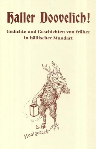 Haller Doovelich!: Gedichte und Geschichten von früher in hällischer Mundart von Eppe