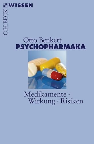 Psychopharmaka. Medikamente, Wirkung, Risiken von Beck C. H.