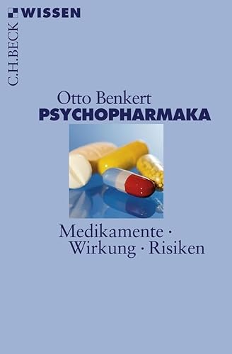 Psychopharmaka. Medikamente, Wirkung, Risiken von Beck C. H.