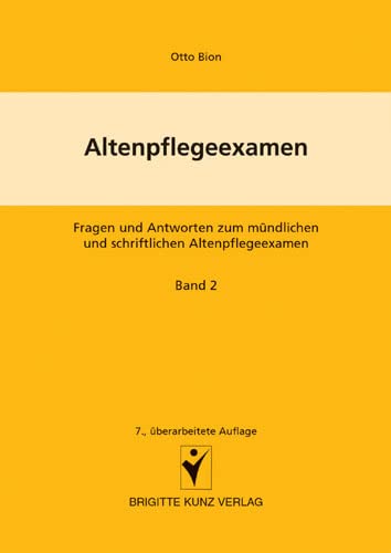 Altenpflegeexamen: Band 2: Altenpflege, Altenkrankenpflege, Krankheitslehre, Erste Hilfe (Brigitte Kunz Verlag) von Schlütersche