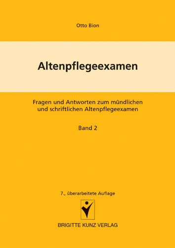 Altenpflegeexamen 2: Fragen und Antworten zum mündlichen und schriftlichen Altenpflegeexamen (Brigitte Kunz Verlag): Band 2: Altenpflege, Altenkrankenpflege, Krankheitslehre, Erste Hilfe von Schlütersche