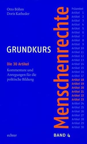Grundkurs Menschenrechte - Band 4: Artikel 18-23: Die 30 Artikel. Kommentare und Anregungen für die politische Bildung. Band 4 Grundkurs Menschenrechte - Band 4: Artikel 18-23: Die 30 Artikel. Kommentare und Anregungen für die politische Bildung. Band 4