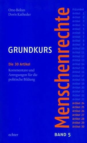 Grundkurs Menschenrechte - Band 5: Die 30 Artikel. Kommentare und Anregungen für die politische Bildung. Band 5 von Echter Verlag GmbH