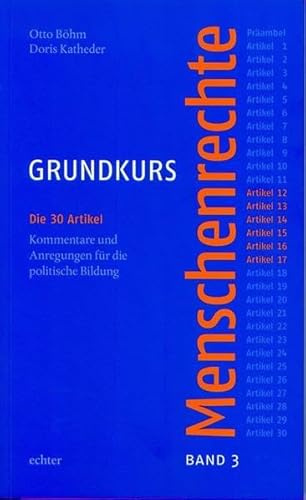 Grundkurs Menschenrechte: Die 30 Artikel Kommentare und Anregungen für die politische Bildung. Band 3: Artikel 12-17