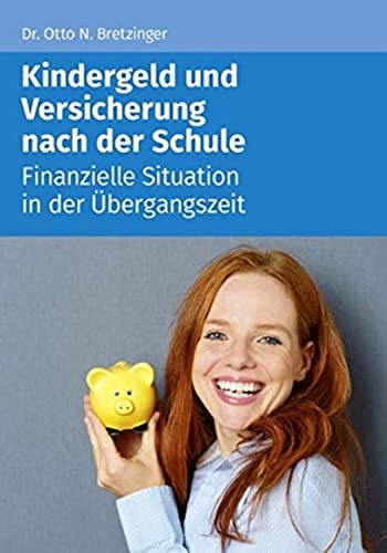 Kindergeld und Versicherung nach der Schule: Finanzielle und rechtliche Situation in der Übergangszeit Kindergeld und Versicherung nach der Schule: Finanzielle und rechtliche Situation in der Übergangszeit