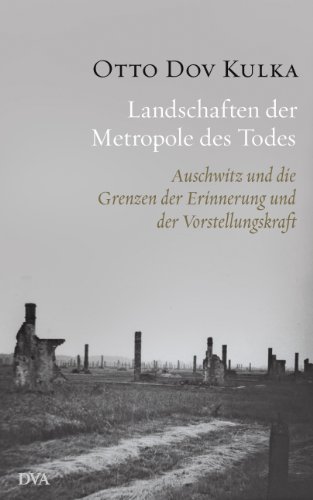 Landschaften der Metropole des Todes: Auschwitz und die Grenzen der Erinnerung und der Vorstellungskraft von DVA Dt.Verlags-Anstalt