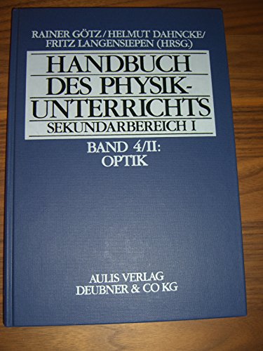 Handbuch des Physikunterrichts. Sekundarstufe I: Handbuch des Physikunterrichts, Sekundarbereich I, 8 Bde. in 9 Tl.-Bdn, Bd.4/2, Optik II