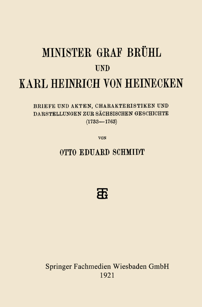Minister Graf Brühl und Karl Heinrich von Heinecken von Vieweg+Teubner Verlag