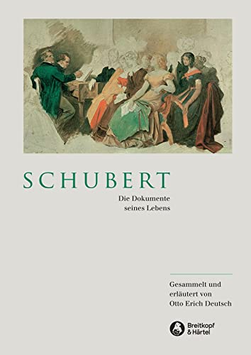 Schubert - Dokumente seines Lebens gesammelt und erläutert von Otto Erich Deutsch (BV 302 ) von Breitkopf & Härtel