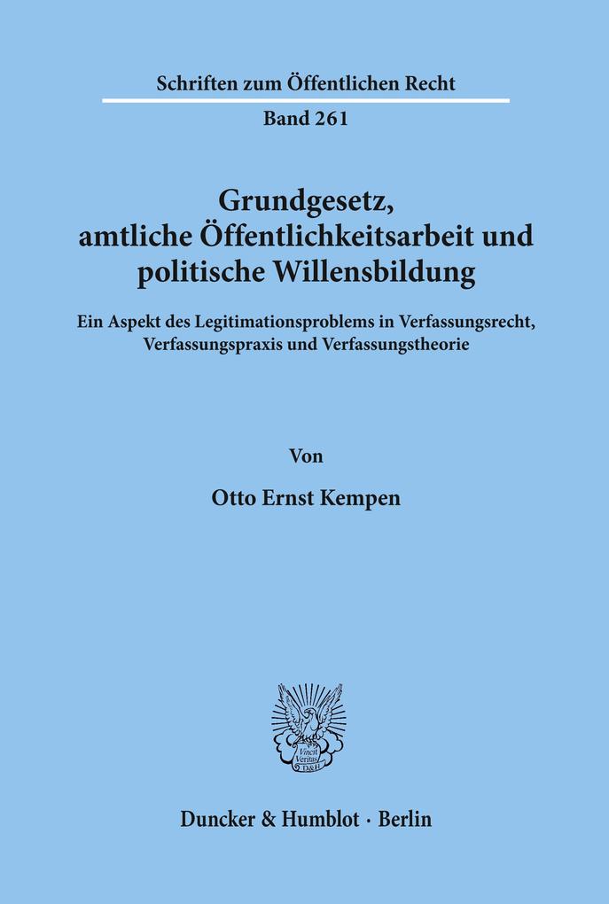 Grundgesetz amtliche Öffentlichkeitsarbeit und politische Willensbildung. von Duncker & Humblot