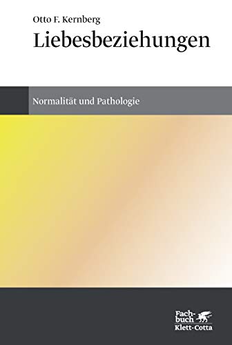 Liebesbeziehungen: Normalität und Pathologie von Klett-Cotta Verlag