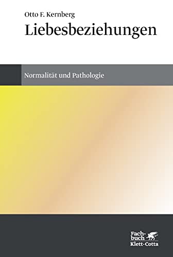 Liebesbeziehungen: Normalität und Pathologie von Klett-Cotta Verlag