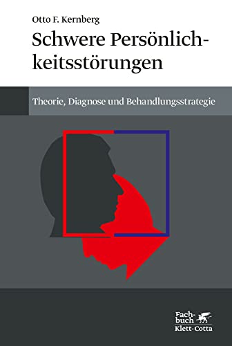 Schwere Persönlichkeitsstörung: Theorie, Diagnose, Behandlungsstrategien von Klett-Cotta