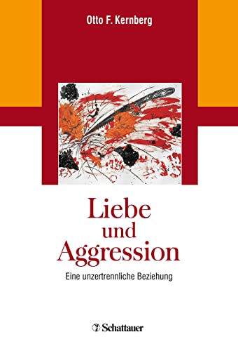 Liebe und Aggression: Eine unzertrennliche Beziehung von SCHATTAUER