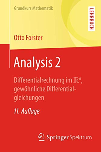 Analysis 2: Differentialrechnung im IRn, gewöhnliche Differentialgleichungen (Grundkurs Mathematik)