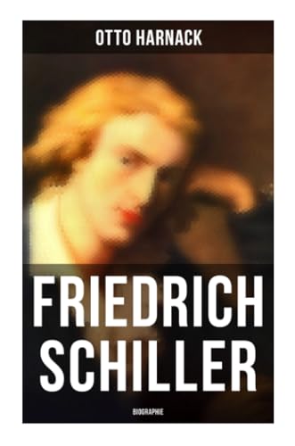 Friedrich Schiller: Biographie von Musaicum Books