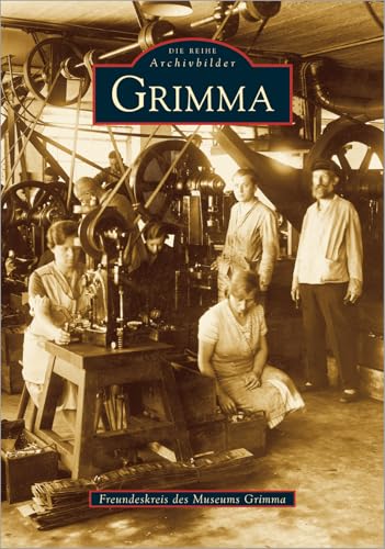 Grimma: Hrsg. v. Freundeskreis Museum Grimma von Sutton Verlag GmbH