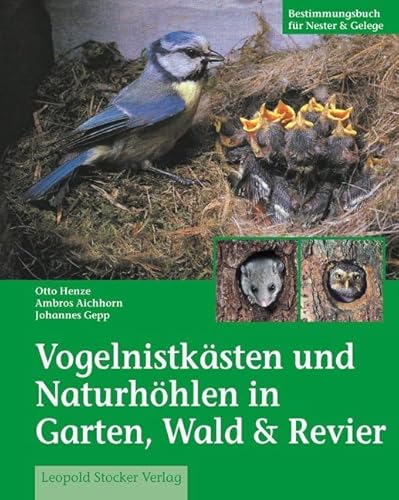 Vogelnistkästen in Garten & Wald: Bestimmungsbuch für Nester und Gelege von STOCKER, L