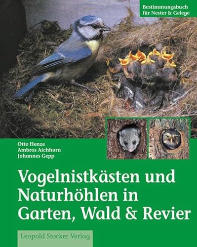 Vogelnistkästen in Garten & Wald: Bestimmungsbuch für Nester und Gelege
