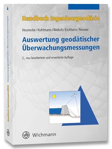 Handbuch Ingenieurgeodäsie: Auswertung geodätischer Überwachungsmessungen von Wichmann Herbert