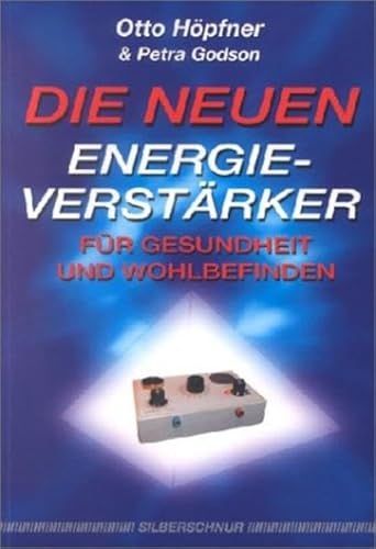 Die neuen Energieverstärker. Für Gesundheit und Wohlbefinden von Silberschnur