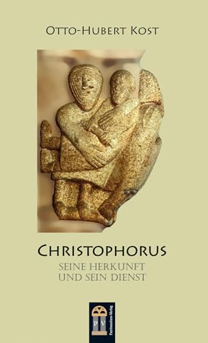 Christophorus: Seine Herkunft und sein Dienst von Patrimonium Aachen