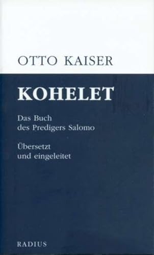 Kohelet: Das Buch des Predigers Salomo. Übersetzt und eingeleitet von Radius