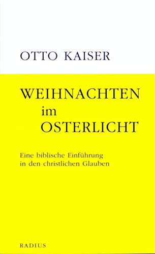 Weihnachten im Osterlicht: Eine biblische Einführung in den christlichen Glauben von Radius-Verlag GmbH