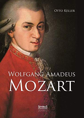 Wolfgang Amadeus Mozart. Biographie Wolfgang Amadeus Mozart. Biographie von Severus