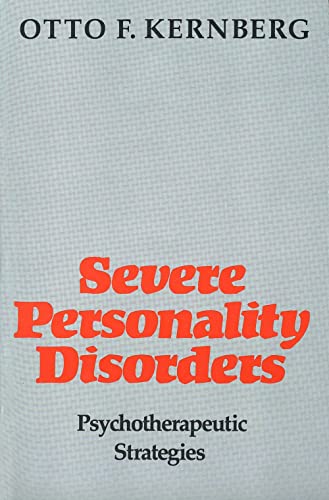 Severe Personality Disorders: Psychotherapeutic Strategies von Yale University Press