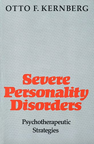 Severe Personality Disorders: Psychotherapeutic Strategies: Psychotherapeutic Strategies (Revised)