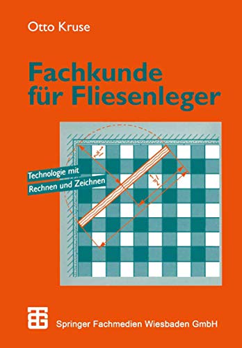 Fachkunde für Fliesenleger: Technologie mit Rechnen und Zeichnen von Vieweg+Teubner Verlag