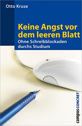 Keine Angst vor dem leeren Blatt: Ohne Schreibblockaden durchs Studium. 12., völlig neu bearbeitete Auflage (campus concret) von Campus Verlag GmbH