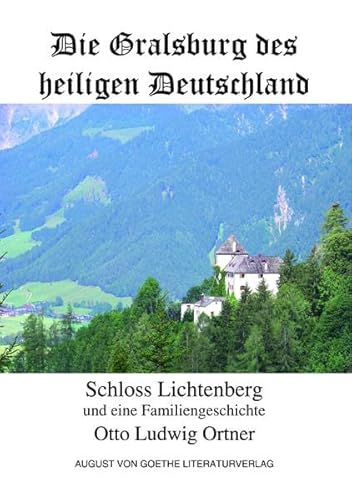 Die Gralsburg des heiligen Deutschland: Schloss Lichtenberg und eine Familiengeschichte