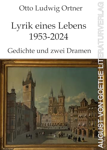 Lyrik eines Lebens 1953-2024 - Gedichte und zwei Dramen von Frankfurter Literaturverlag