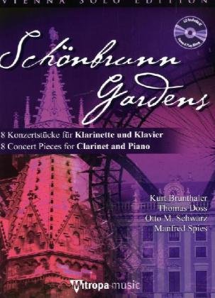 Schönbrunn Gardens, für Klarinette und Klavier, m. Audio-CD: 8 Konzertstücke. CD zum Üben und Mitspielen (Play-Along und Demo). Schwierigkeitsgrad: mittelschwer bis schwer