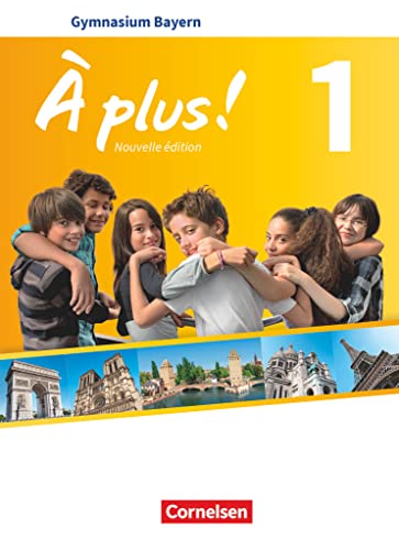À plus ! - Französisch als 1. und 2. Fremdsprache - Bayern - Ausgabe 2017 - Band 1: Schulbuch - Festeinband À plus ! - Französisch als 1. und 2. Fremdsprache - Bayern - Ausgabe 2017 - Band 1: Schulbuch - Festeinband