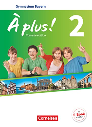 À plus ! - Französisch als 1. und 2. Fremdsprache - Bayern - Ausgabe 2017 - Band 2: Schulbuch mit Audios und Videos À plus ! - Französisch als 1. und 2. Fremdsprache - Bayern - Ausgabe 2017 - Band 2: Schulbuch mit Audios und Videos
