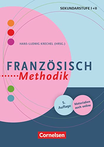 Fachmethodik: Französisch-Methodik (5., überarbeitete Auflage) - Handbuch für die Sekundarstufe I und II - Buch mit Kopiervorlagen über Webcode Fachmethodik: Französisch-Methodik (5., überarbeitete Auflage) - Handbuch für die Sekundarstufe I und II - Buch mit Kopiervorlagen über Webcode