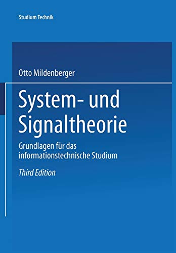 System- und Signaltheorie: Grundlagen für das informationstechnische Studium (Studium Technik) von Vieweg+Teubner Verlag