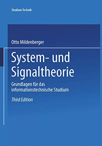 System- und Signaltheorie: Grundlagen für das informationstechnische Studium (Studium Technik)