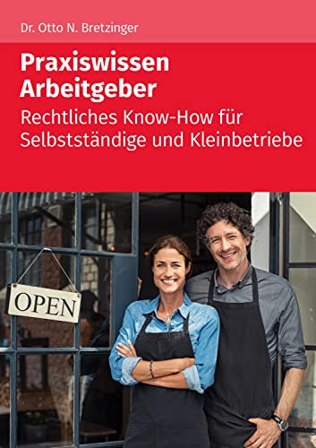 Praxiswissen Arbeitgeber: rechtliches Know-how für Selbstständige und Kleinbetriebe von Steuertipps