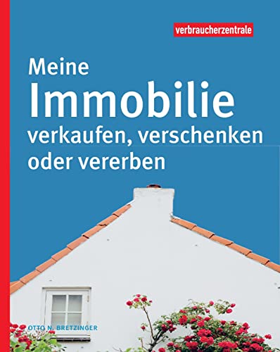 Meine Immobilie verkaufen, verschenken oder vererben