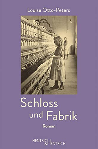 Schloss und Fabrik: Roman (LOUISEum) von Hentrich & Hentrich