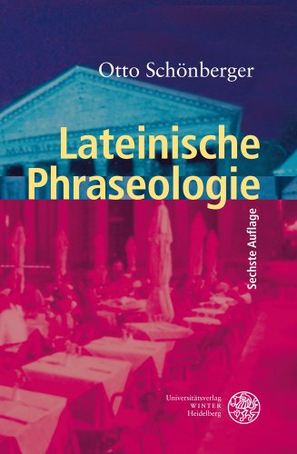 Lateinische Phraseologie (Sprachwissenschaftliche Studienbücher) von Universittsverlag Winter