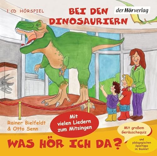 Was hör ich da? Bei den Dinosauriern: CD Standard Audio Format, Lesung