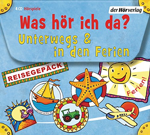 Was hör ich da? Unterwegs und in den Ferien: Auf dem Flughafen - Am Meer - Autos, Bagger, Laster - Auf dem Bauernhof von Hoerverlag DHV Der