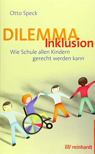 Dilemma Inklusion: Wie Schule allen Kindern gerecht werden kann