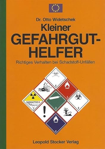 Kleiner Gefahrgut-Helfer: Richtiges Verhalten bei Gefahrgut-Unfällen von Stocker Leopold Verlag
