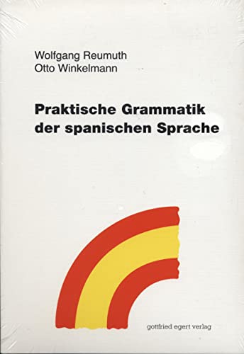 Praktische Grammatik der spanischen Sprache von Egert Gottfried